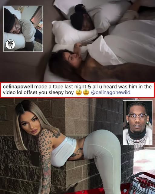 Offset spent the night at Celina Powell crib and they made a movie according to her